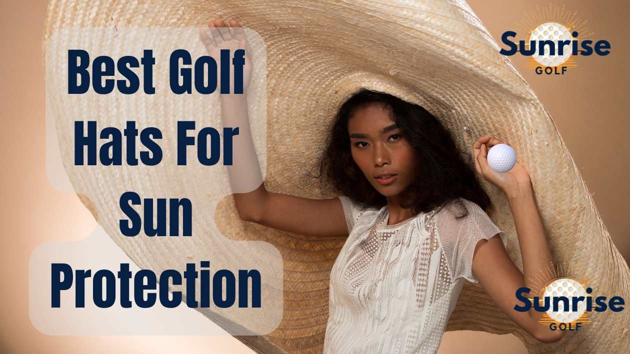 Best Golf Hats For Sun Protection