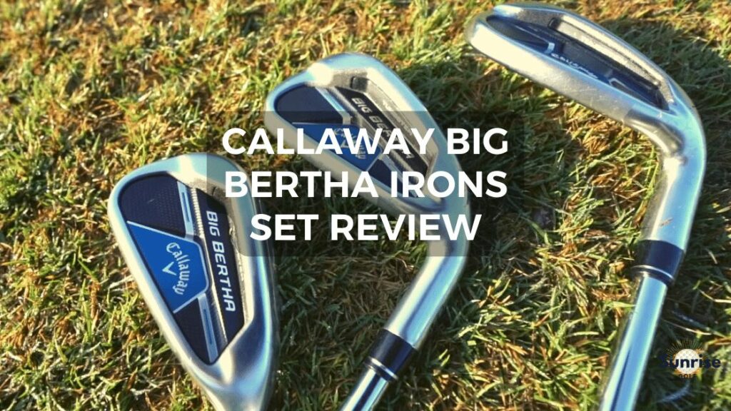 Callaway Big Bertha Irons Set Review