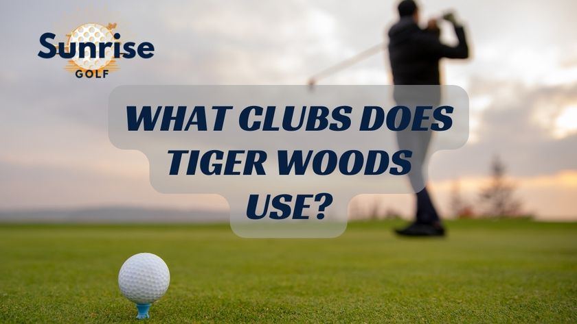 What Clubs Does Tiger Woods Use?