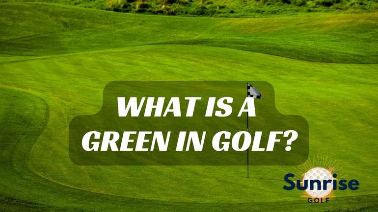What Is A Green In Golf?