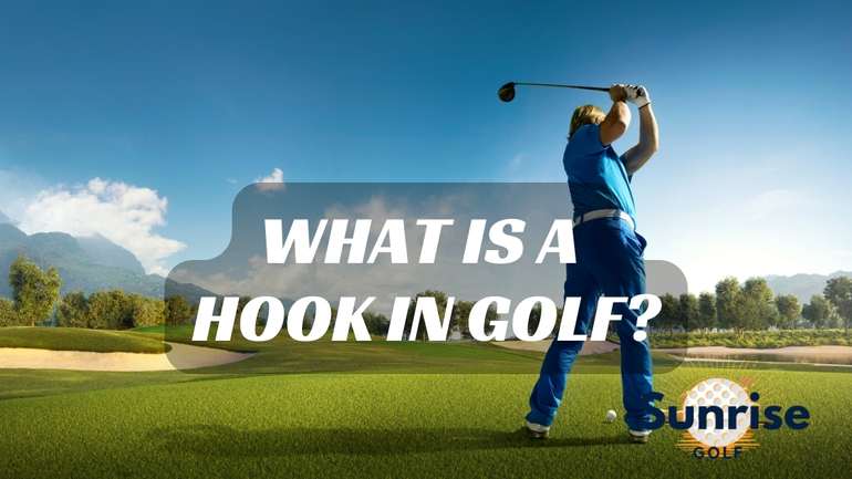 What Is A Hook In Golf?