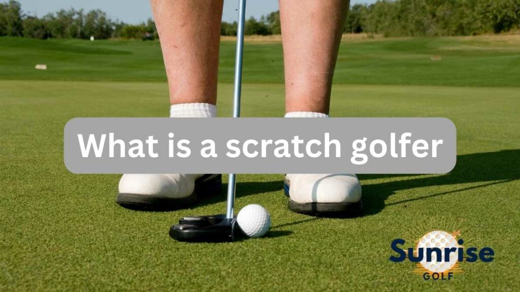 What is a Scratch Golfer?