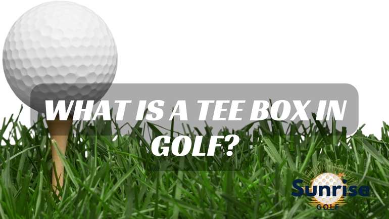 What is a Tee Box in Golf? Exploring the Meaning & Rules
