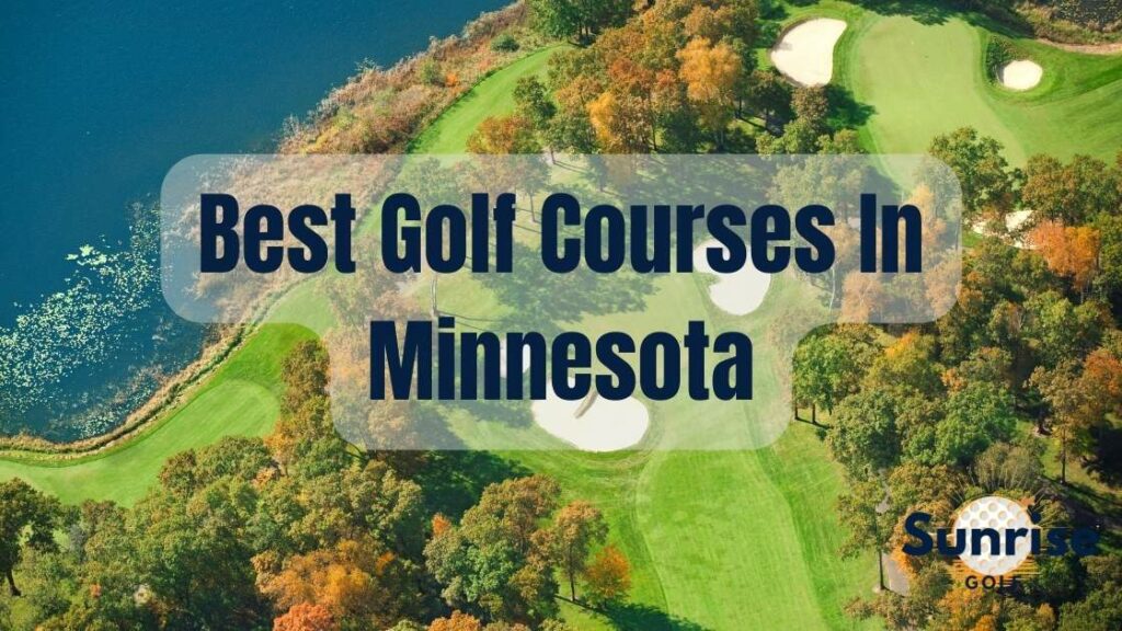 Best Golf Courses In Minnesota