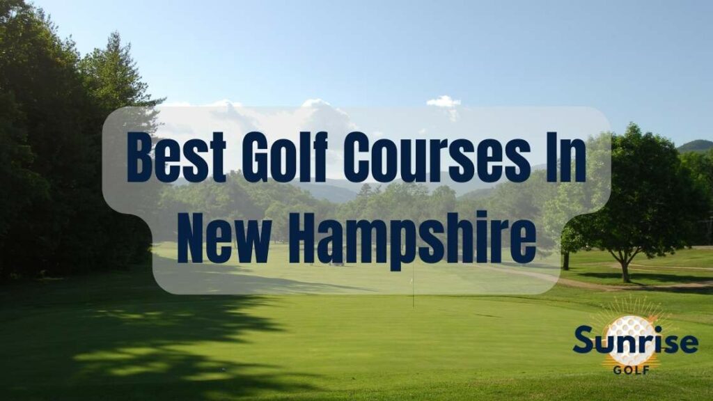 Best Golf Courses In New Hampshire