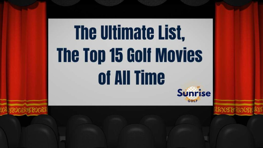 The Ultimate List, The Best Golf Movies of All Time