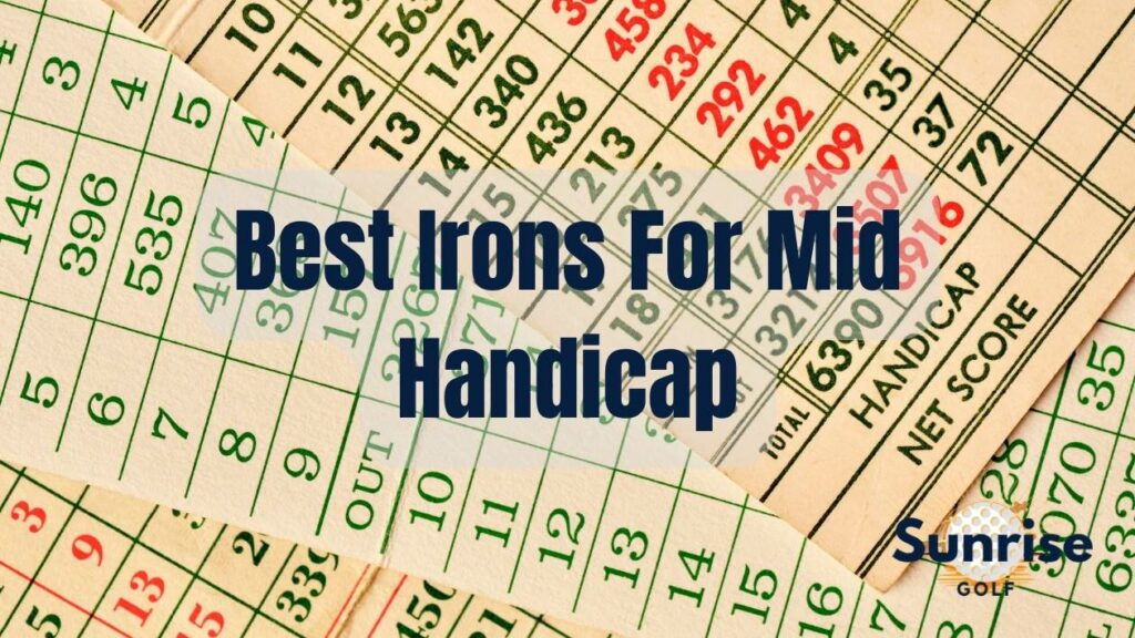 Best Irons For Mid Handicap