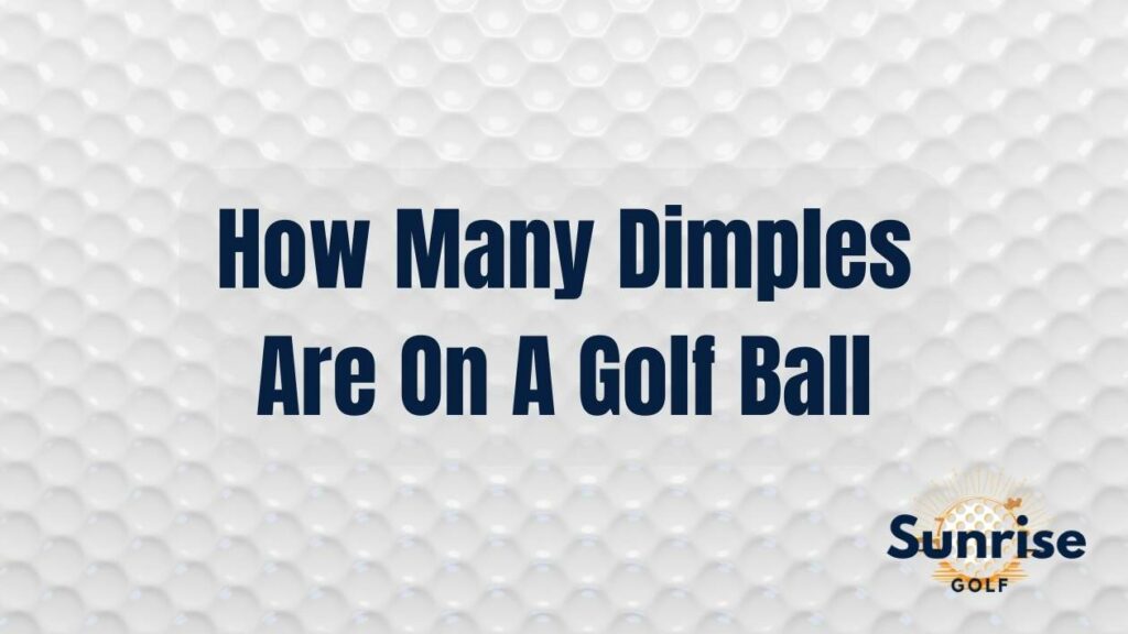 How Many Dimples Are On A Golf Ball