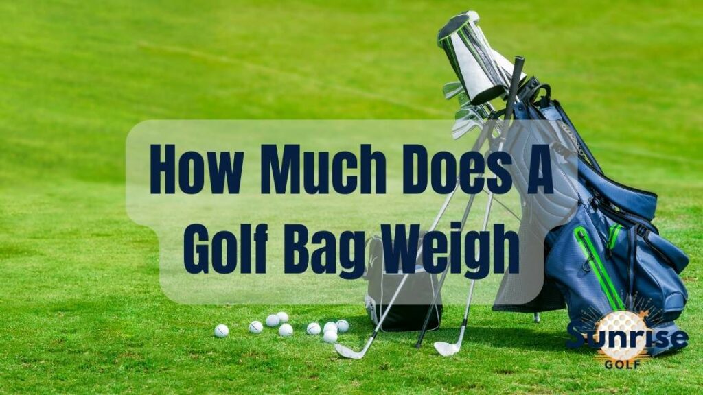 How Much Does A Golf Bag Weigh