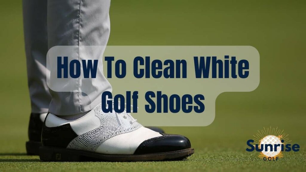How To Clean White Golf Shoes