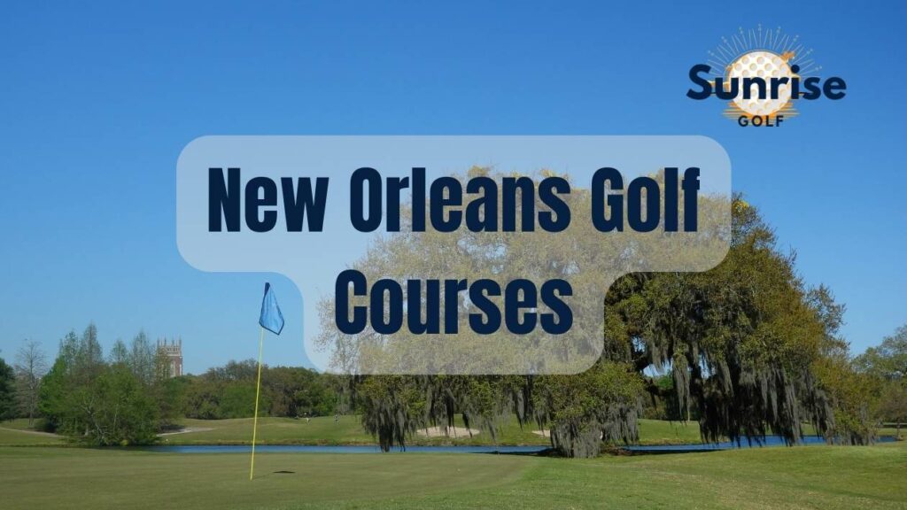 Best New Orleans Golf Courses