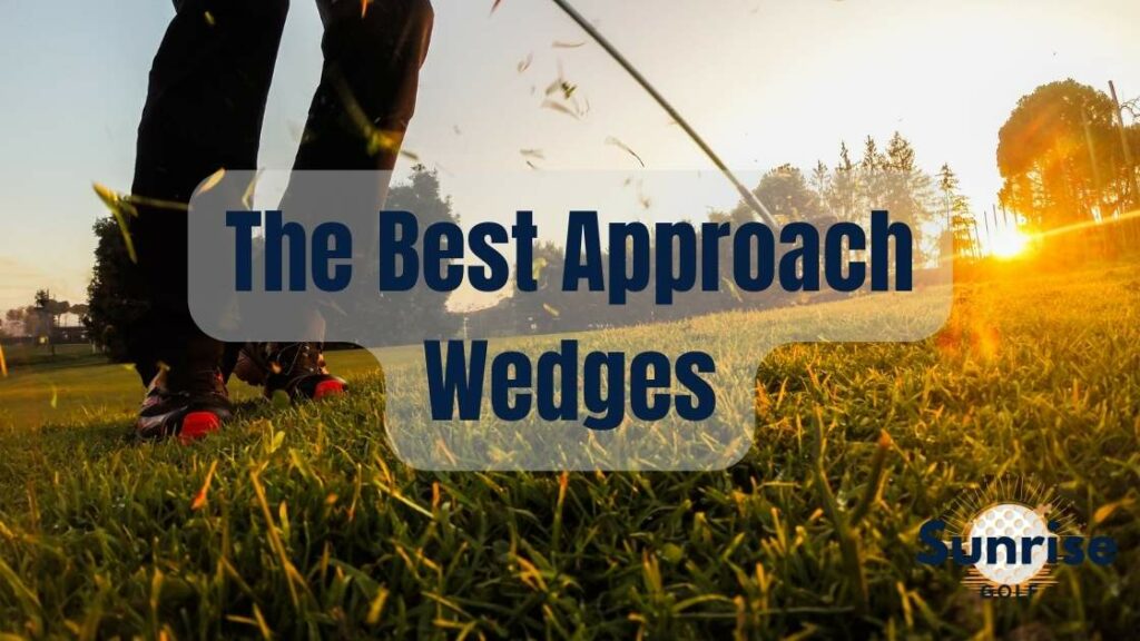 The Best Approach Wedges