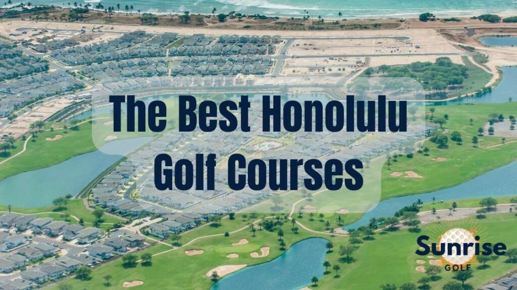The Best Honolulu Golf Courses