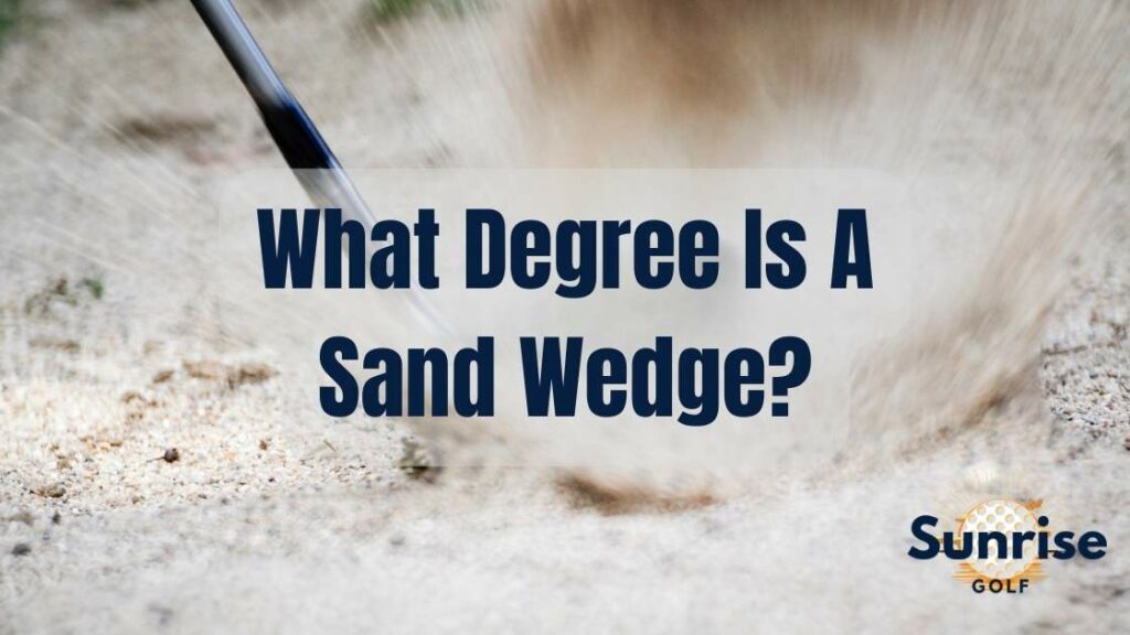 What Degree Is A Sand Wedge