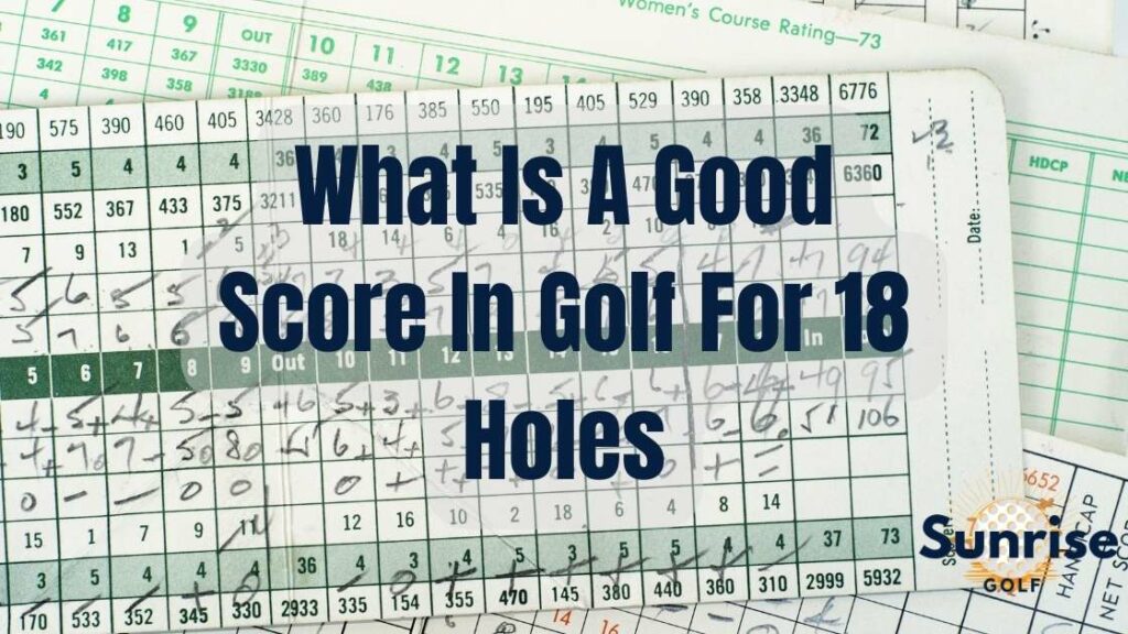 What Is A Good Score In Golf For 18 Holes