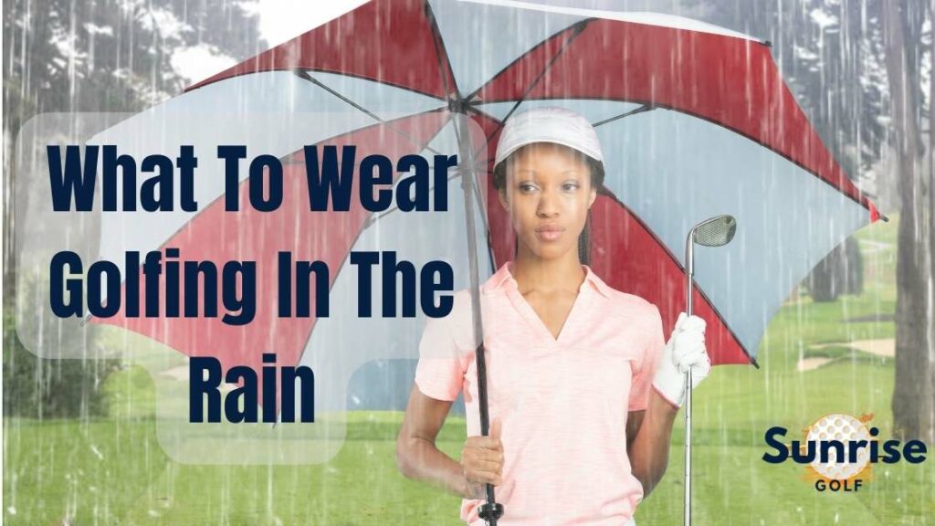 What to Wear Golfing in the Rain