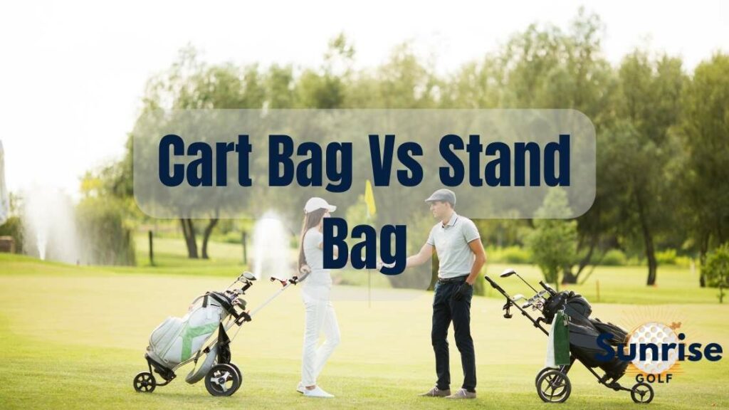 Cart Bag Vs Stand Bag