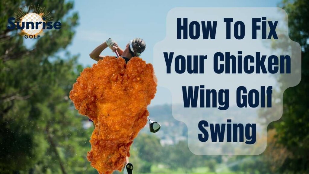 Chicken Wing Golf Swing