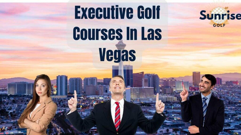 Executive Golf Courses In Las Vegas